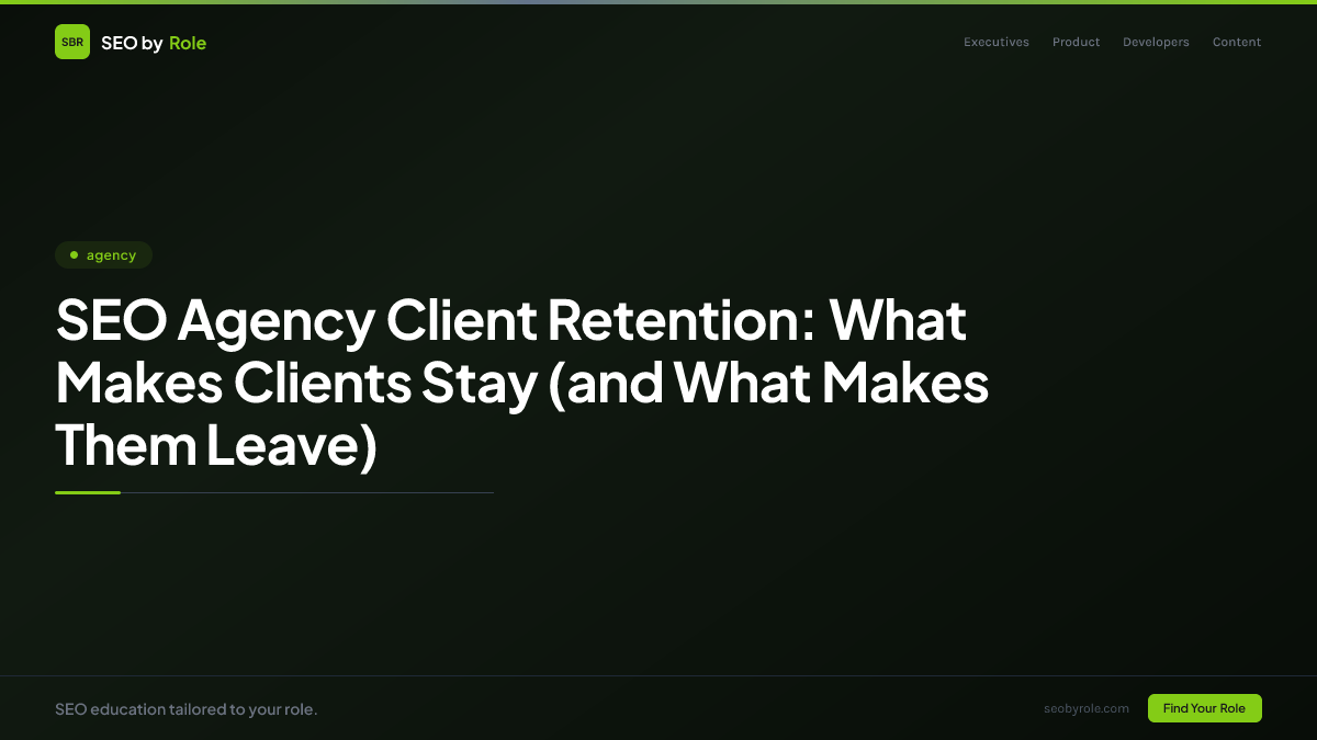 : SEO Agency Client Retention: What Makes Clients Stay (and What Makes Them Leave)