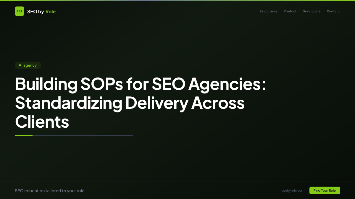 : Building SOPs for SEO Agencies: Standardizing Delivery Across Clients