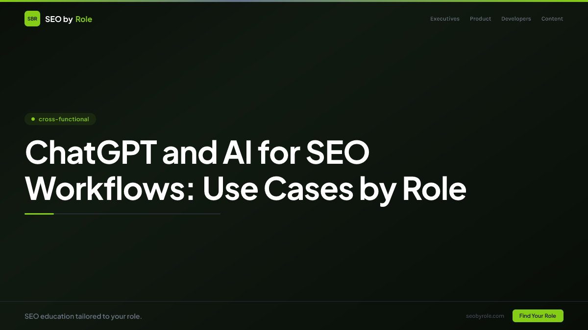 : ChatGPT and AI for SEO Workflows: Use Cases by Role
