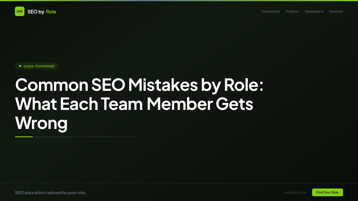 : Common SEO Mistakes by Role: What Each Team Member Gets Wrong