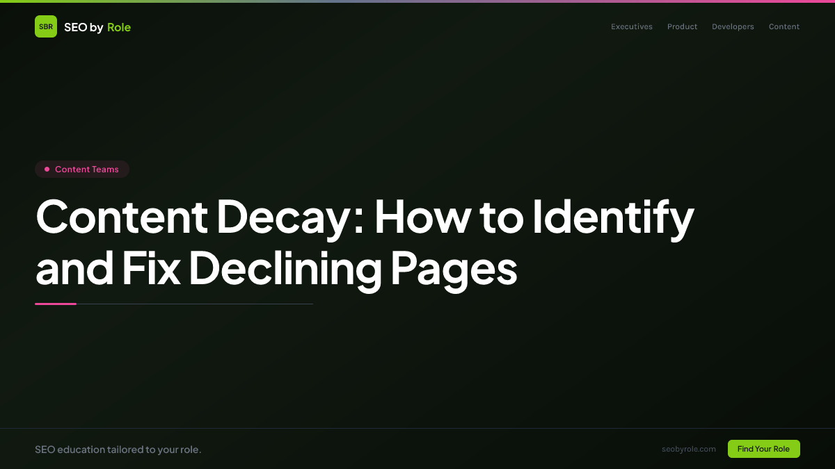 : Content Decay: How to Identify and Fix Declining Pages