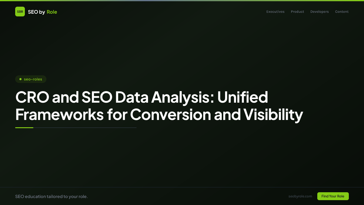 : CRO and SEO Data Analysis: Unified Frameworks for Conversion and Visibility