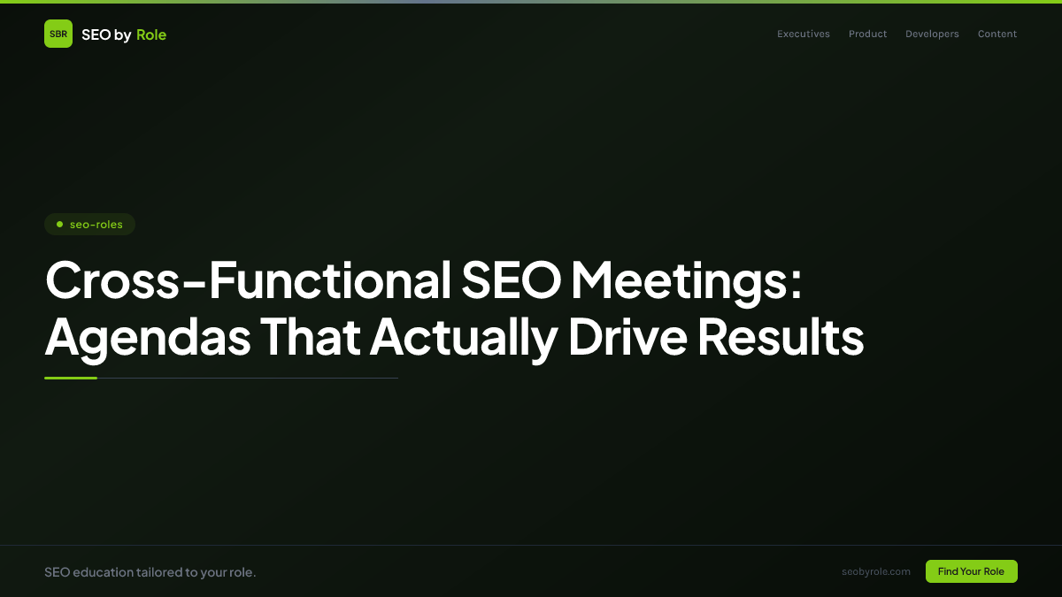 : Cross-Functional SEO Meetings: Agendas That Actually Drive Results