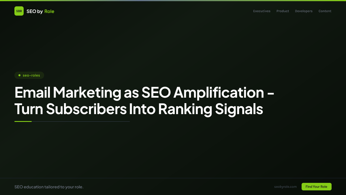 : Email Marketing as SEO Amplification - Turn Subscribers Into Ranking Signals