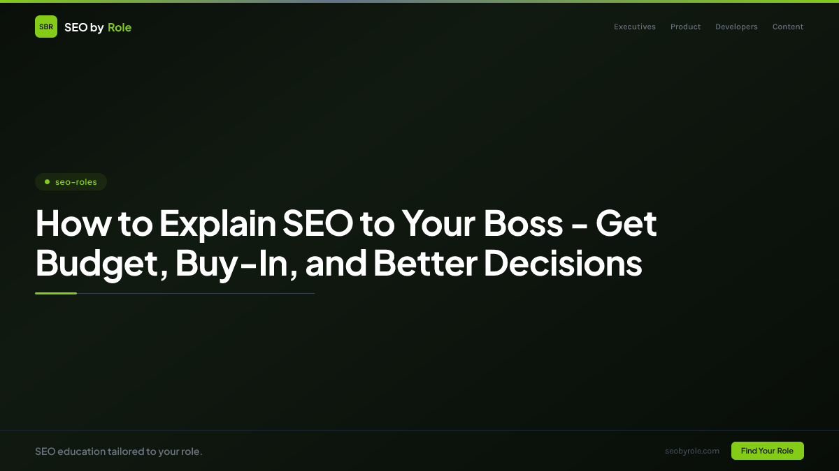 : How to Explain SEO to Your Boss - Get Budget, Buy-In, and Better Decisions