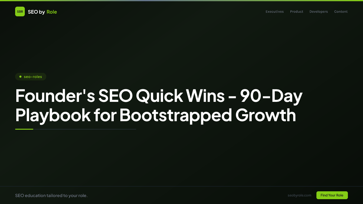 : Founder's SEO Quick Wins - 90-Day Playbook for Bootstrapped Growth