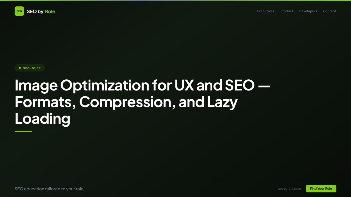: Image Optimization for UX and SEO — Formats, Compression, and Lazy Loading