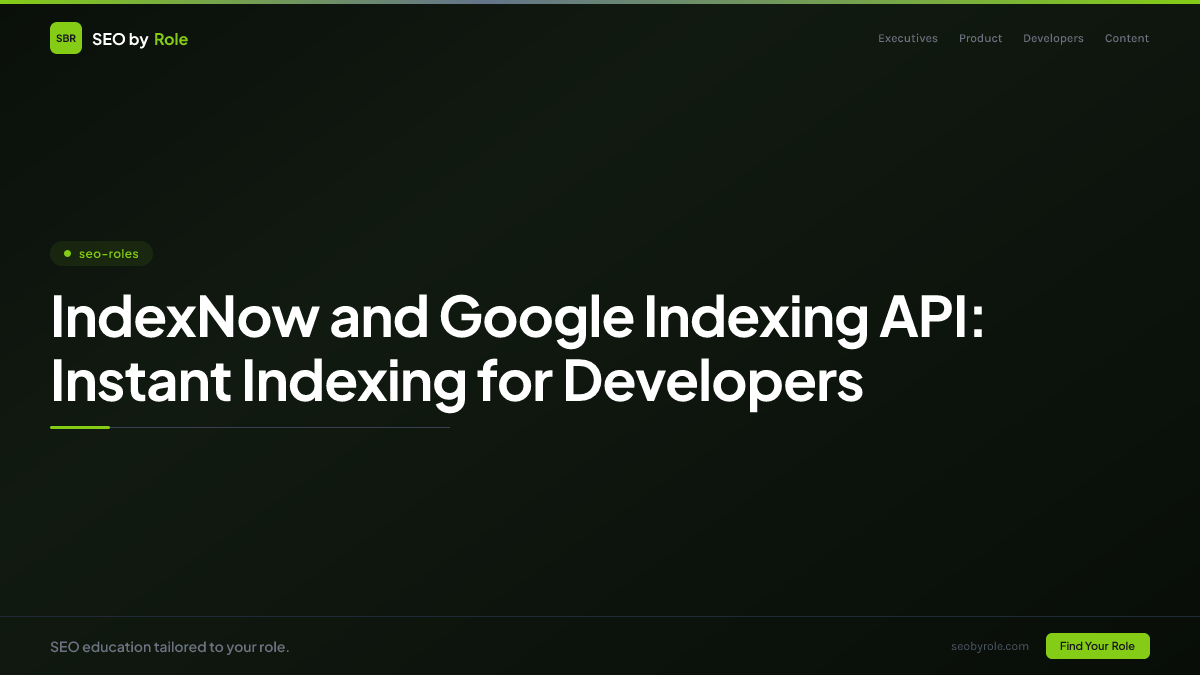 : IndexNow and Google Indexing API: Instant Indexing for Developers