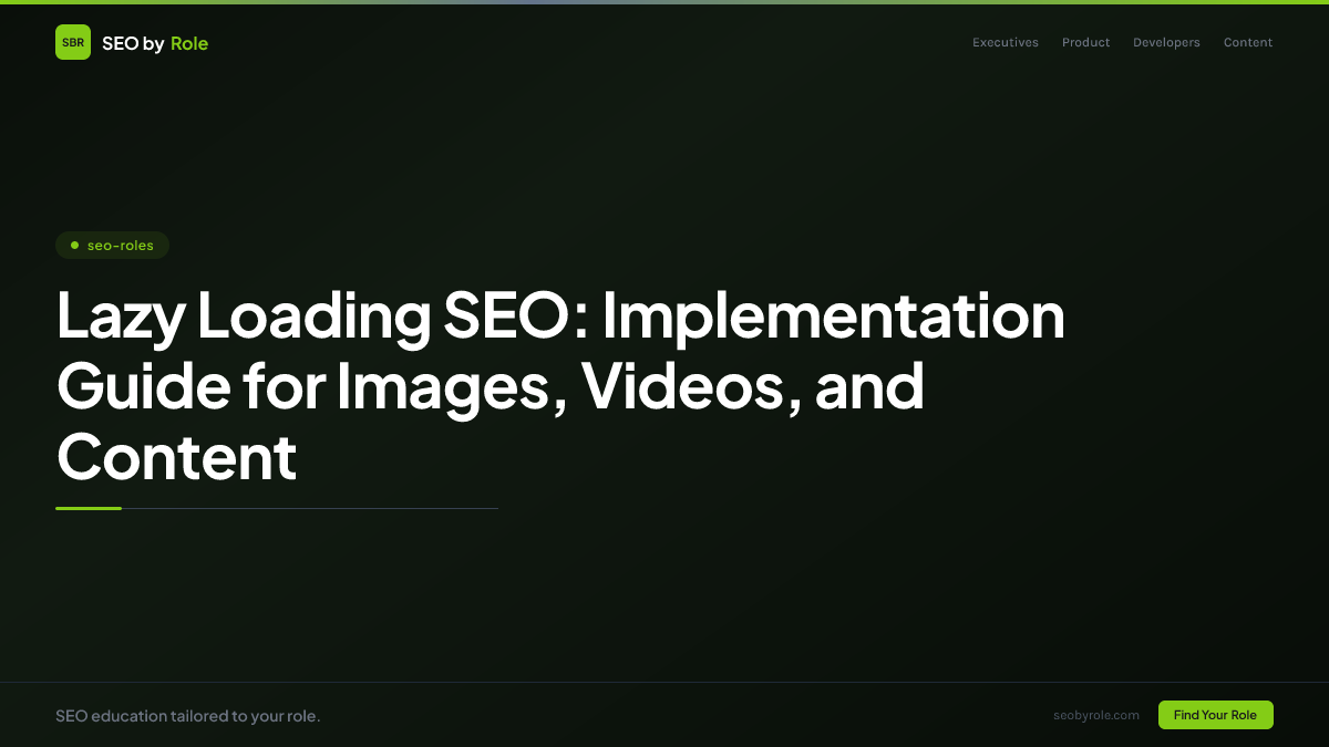: Lazy Loading SEO: Implementation Guide for Images, Videos, and Content
