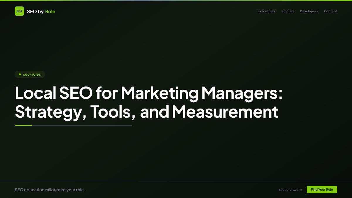 : Local SEO for Marketing Managers: Strategy, Tools, and Measurement