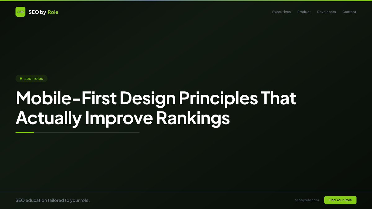 : Mobile-First Design Principles That Actually Improve Rankings