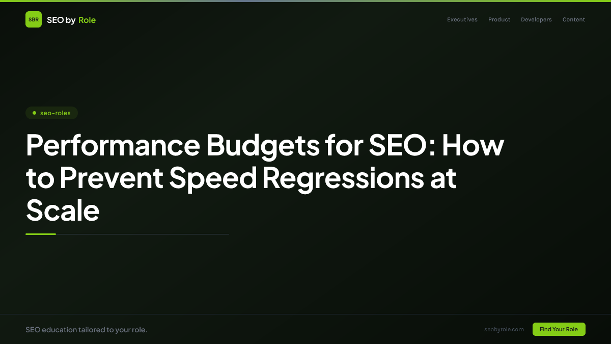 : Performance Budgets for SEO: How to Prevent Speed Regressions at Scale