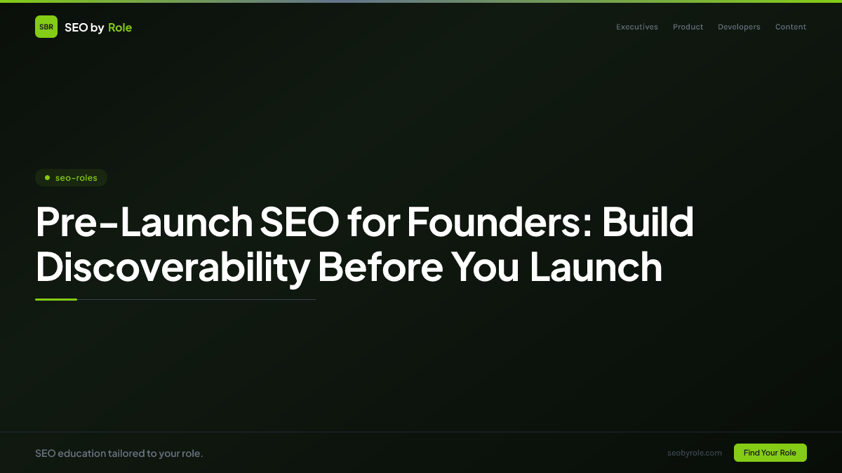 : Pre-Launch SEO for Founders: Build Discoverability Before You Launch