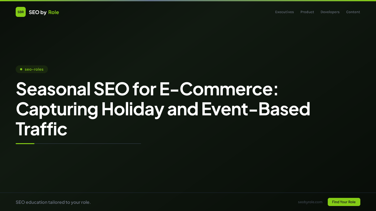 : Seasonal SEO for E-Commerce: Capturing Holiday and Event-Based Traffic