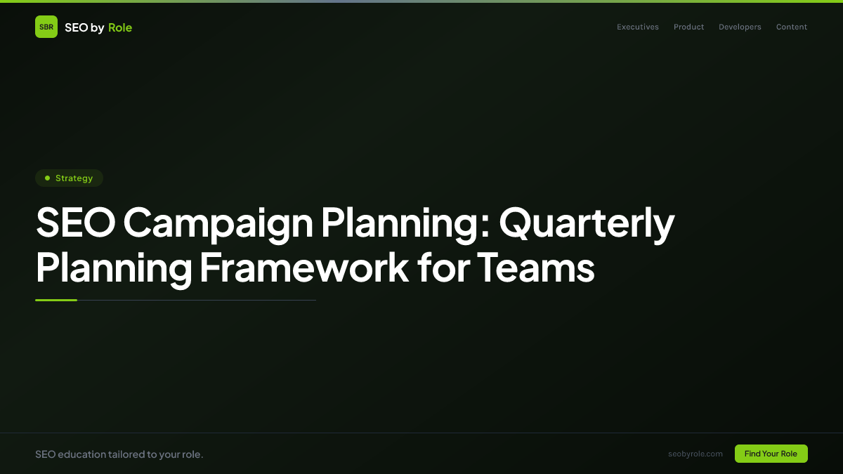 : SEO Campaign Planning: Quarterly Planning Framework for Teams