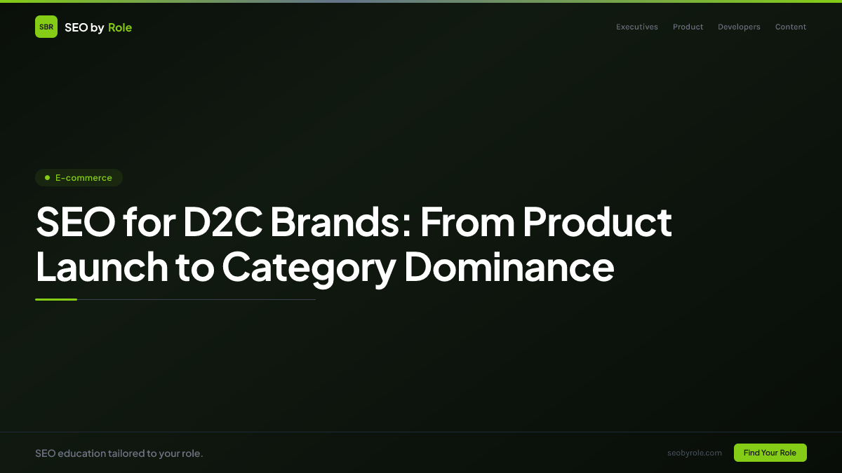 : SEO for D2C Brands: From Product Launch to Category Dominance