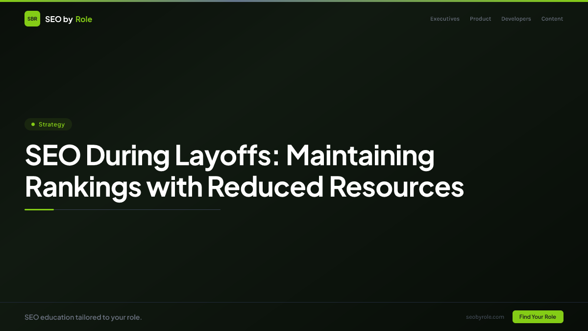 : SEO During Layoffs: Maintaining Rankings with Reduced Resources