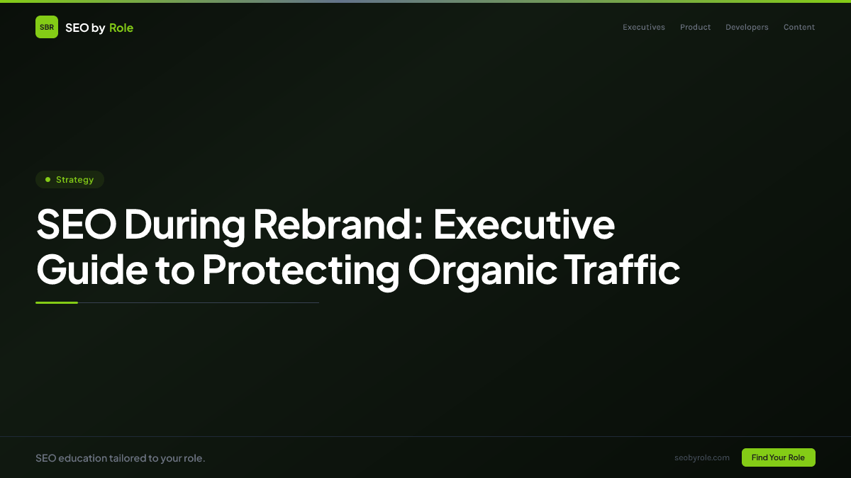 : SEO During Rebrand: Executive Guide to Protecting Organic Traffic