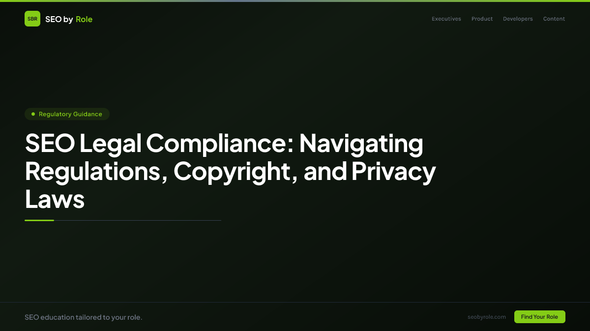 : SEO Legal Compliance: Navigating Regulations, Copyright, and Privacy Laws
