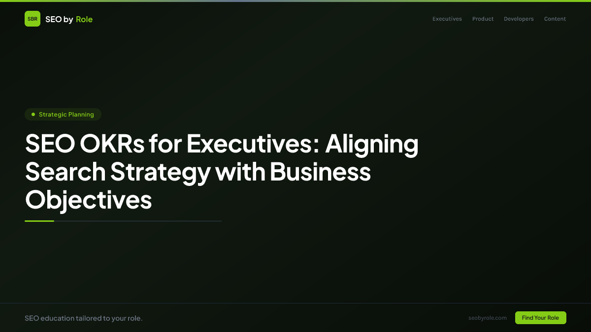 : SEO OKRs for Executives: Aligning Search Strategy with Business Objectives