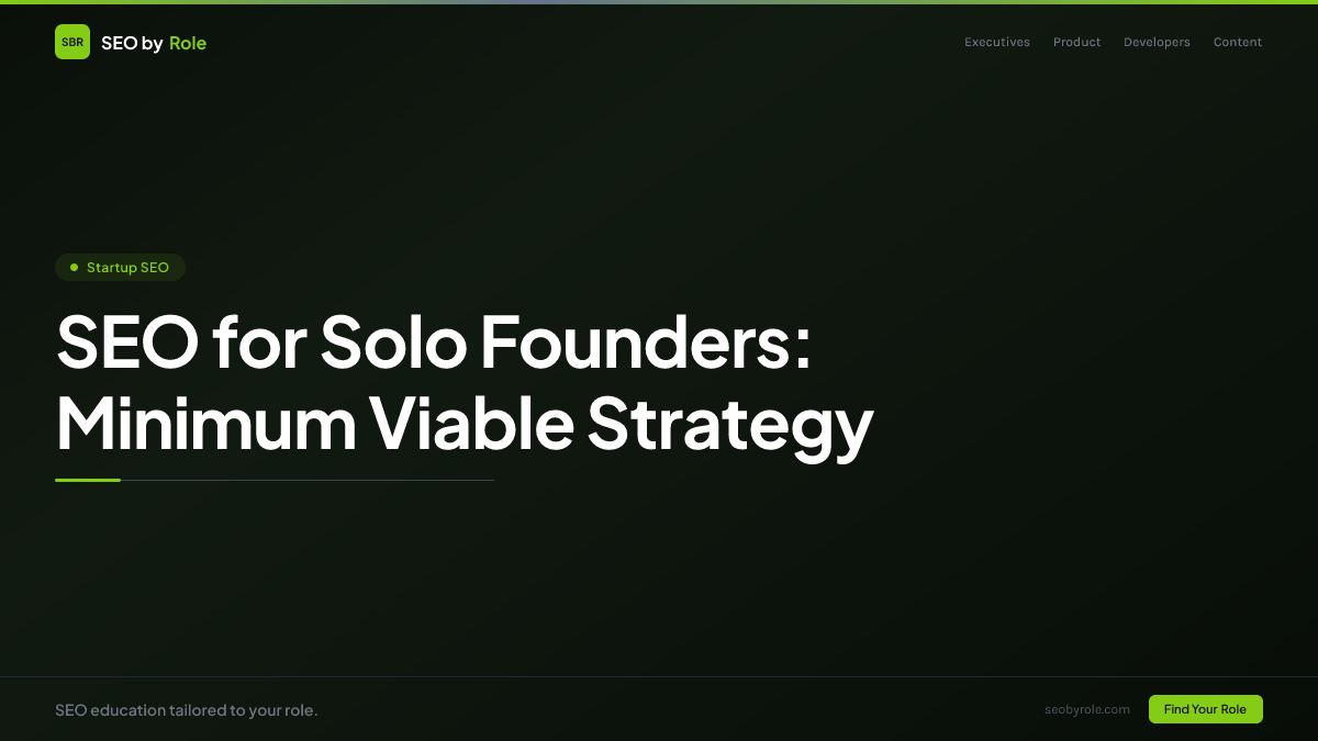 : SEO for Solo Founders: Minimum Viable Strategy