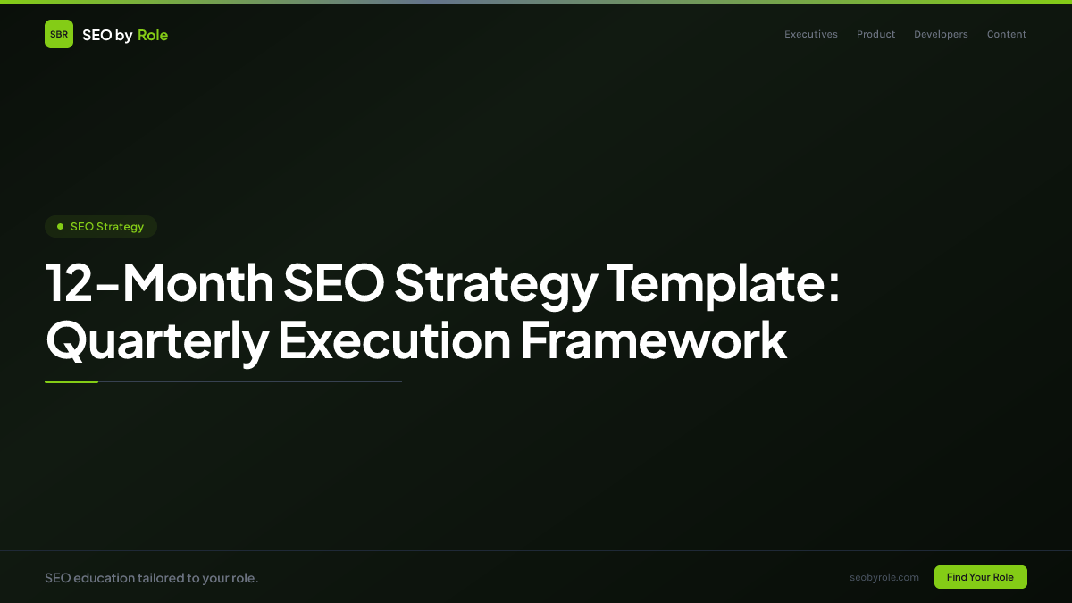 : 12-Month SEO Strategy Template: Quarterly Execution Framework