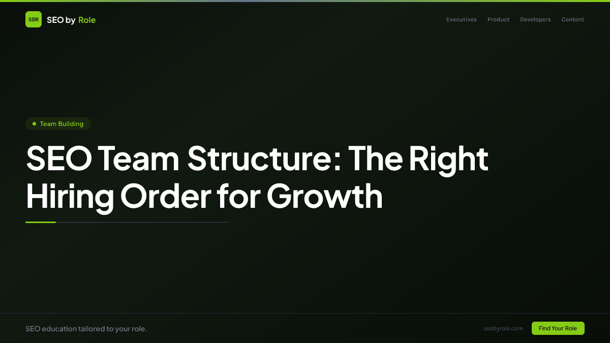 : SEO Team Structure: The Right Hiring Order for Growth