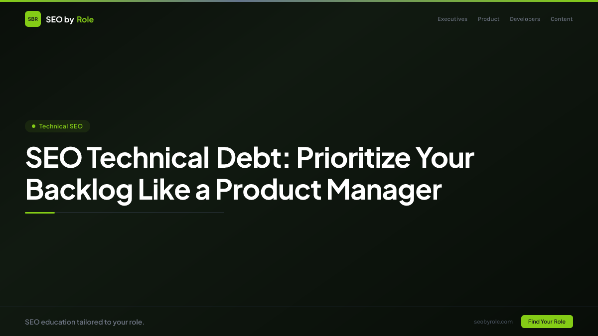: SEO Technical Debt: Prioritize Your Backlog Like a Product Manager