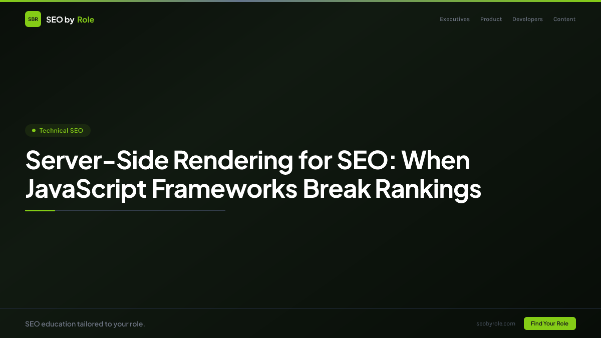 : Server-Side Rendering for SEO: When JavaScript Frameworks Break Rankings