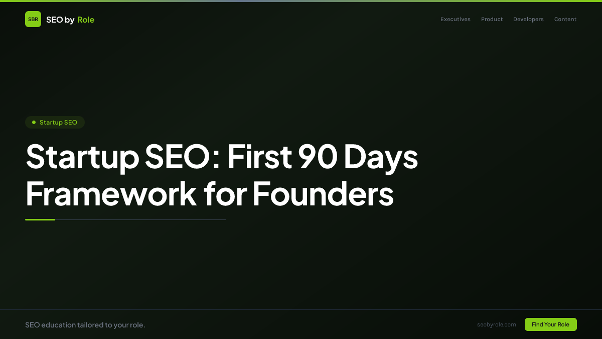 : Startup SEO: First 90 Days Framework for Founders