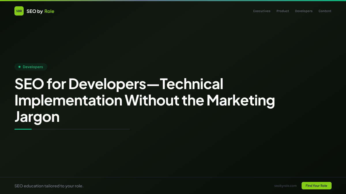 SEO for Developers—Technical Implementation Without the Marketing Jargon