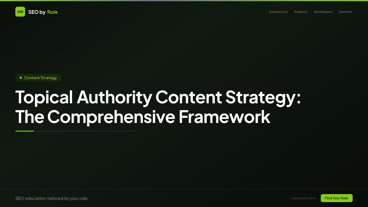: Topical Authority Content Strategy: The Comprehensive Framework
