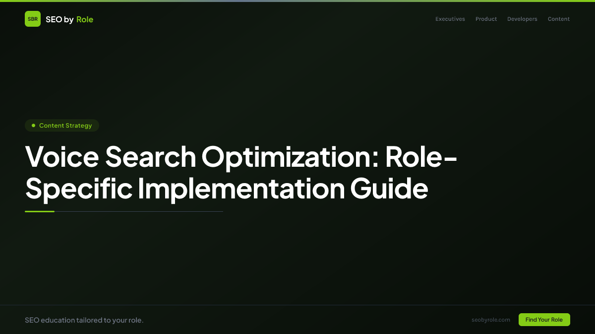 : Voice Search Optimization: Role-Specific Implementation Guide