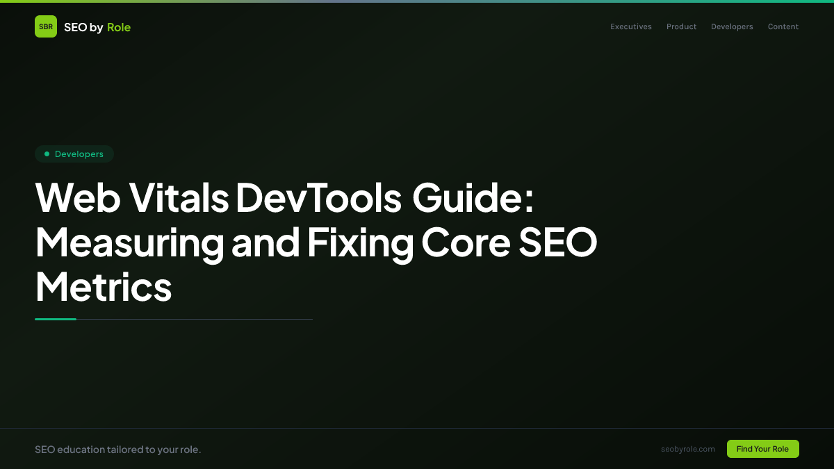 : Web Vitals DevTools Guide: Measuring and Fixing Core SEO Metrics