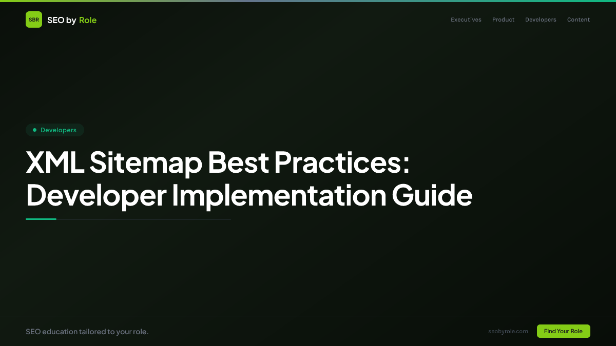 : XML Sitemap Best Practices: Developer Implementation Guide